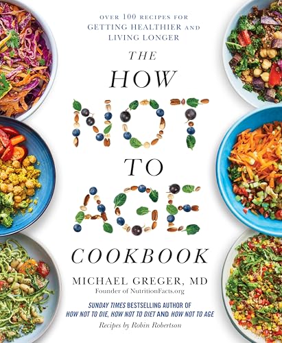 The How Not To Age Cookbook 