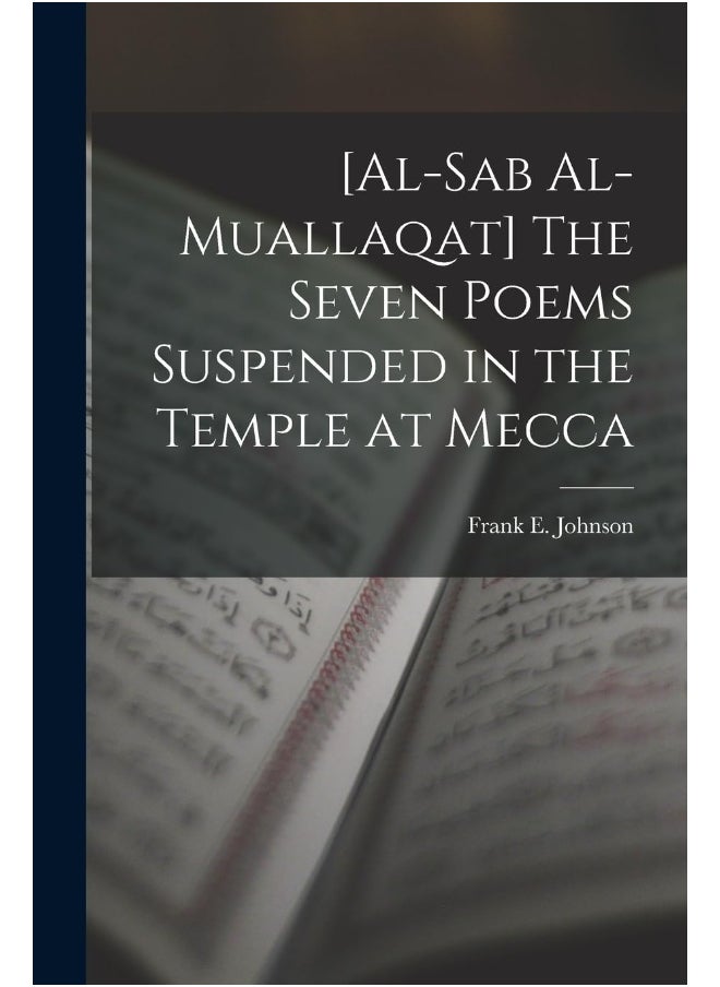 [al-Sab Al-muallaqat] The Seven Poems Suspended in the Temple at Mecca  - Image 1