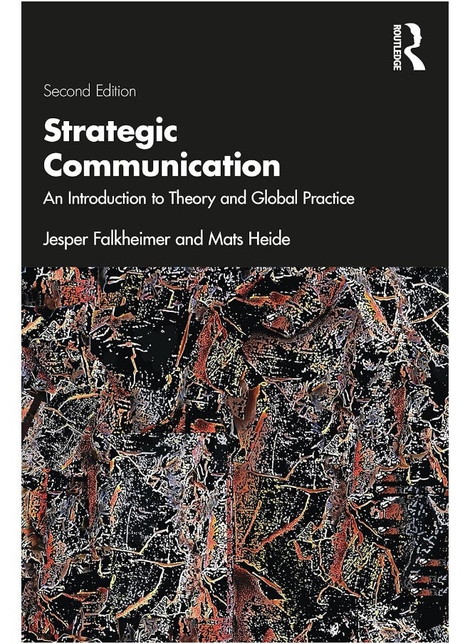 Strategic Communication: An Introduction to Theory and Global Practice 