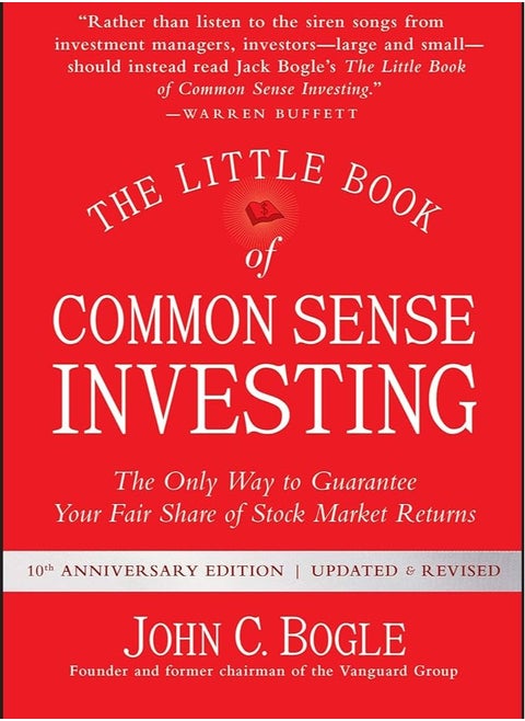 الكتاب الصغير للاستثمار السليم: الطريقة الوحيدة لضمان حصتك العادلة من عوائد سوق الأوراق المالية (كتب صغيرة، أرباح كبيرة)