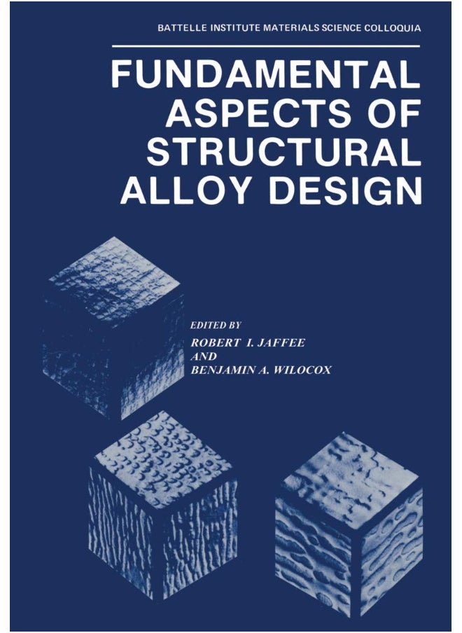 Fundamental Aspects of Structural Alloy Design 