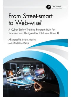 From Street-smart to Web-wise®: A Cyber Safety Training Program Built for Teachers and Designed for Children (Book 1) - pzsku/Z7A60F670181B78FE5068Z/45/_/1740556851/543dda5d-f0db-4d63-bdf0-57ee589a51d9