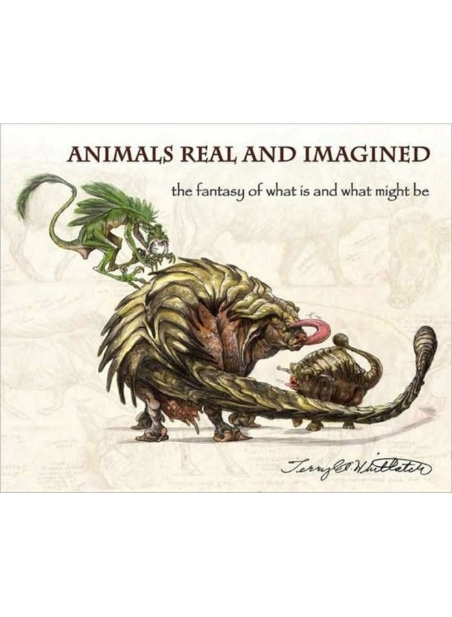 Animals Real and Imagined Fantasy of What is and What Might be - Paperback