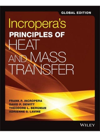 Incropera`s Principles of Heat and Mass Transfer, Global edition By Theodore L. Bergman, Adrienne S. Lavine - pzsku/Z7A6970D69F45253D5AA5Z/45/_/1714389428/c11c290f-e68f-4bd2-b273-cc20e6cd8f24