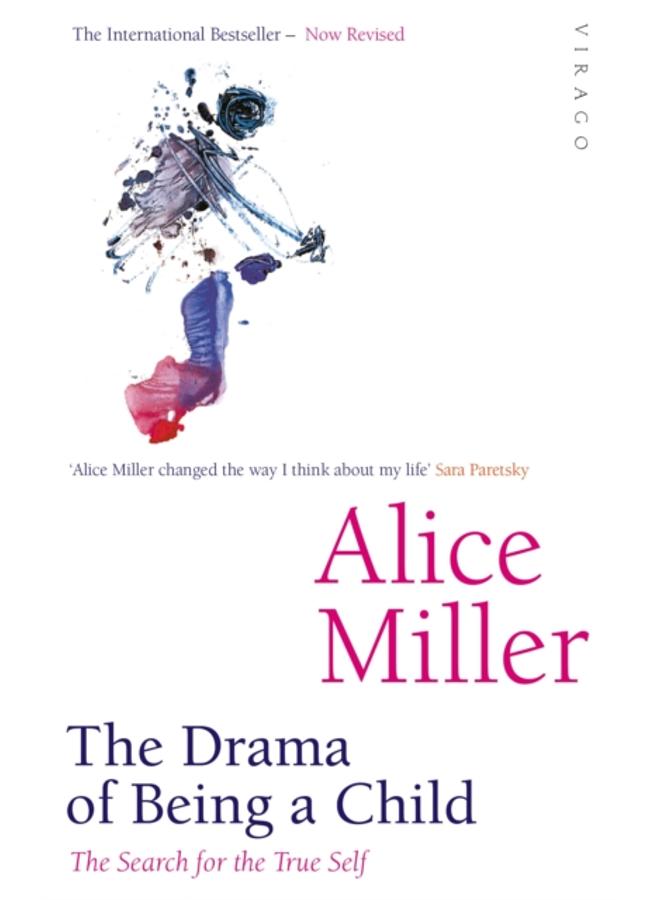 The Drama Of Being A Child : The Search for the True Self 