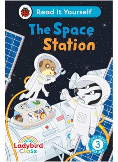 Ladybird Class the Space Station: Read It Yourself - Level 3 Confident Reader 