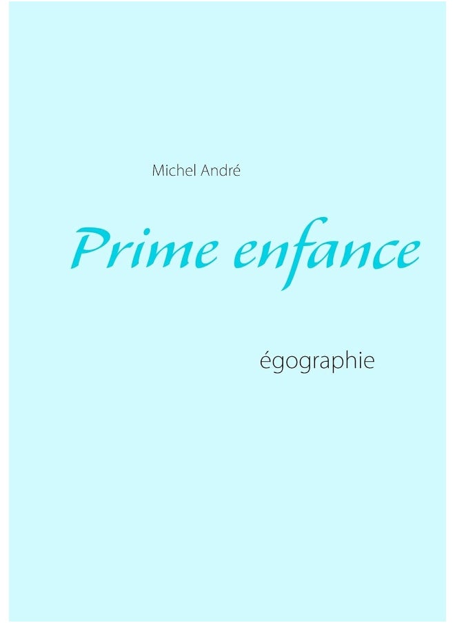 Prime enfance: égographie 