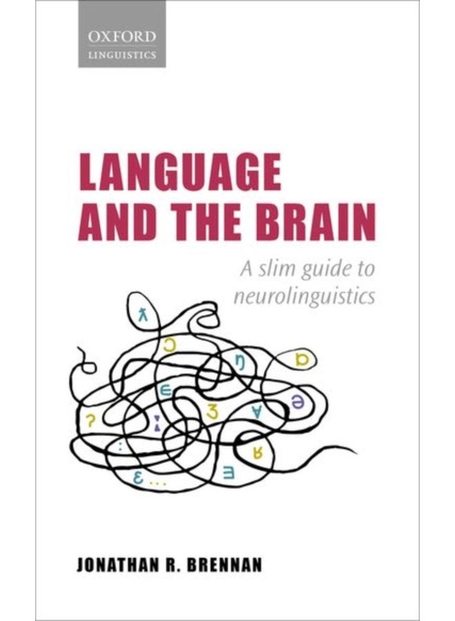 Language and the Brain A Slim Guide to Neurolinguistics - Paperback