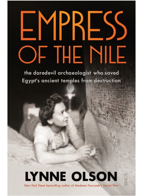 Empress of the Nile : the daredevil archaeologist who saved Egypt's ancient temples from destruction