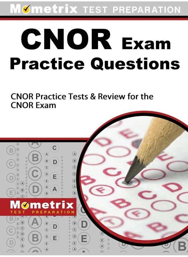 CNOR Exam Practice Questions: CNOR Practice Tests & Review for the CNOR Exam 