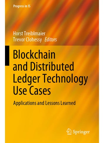 Blockchain and Distributed Ledger Technology Use Cases: Applications and Lessons Learned - pzsku/Z7A86E000EB4E77D2AE6CZ/45/1749025676/d4b15a1f-d8e3-4dce-8ce7-e6cfed3189f6