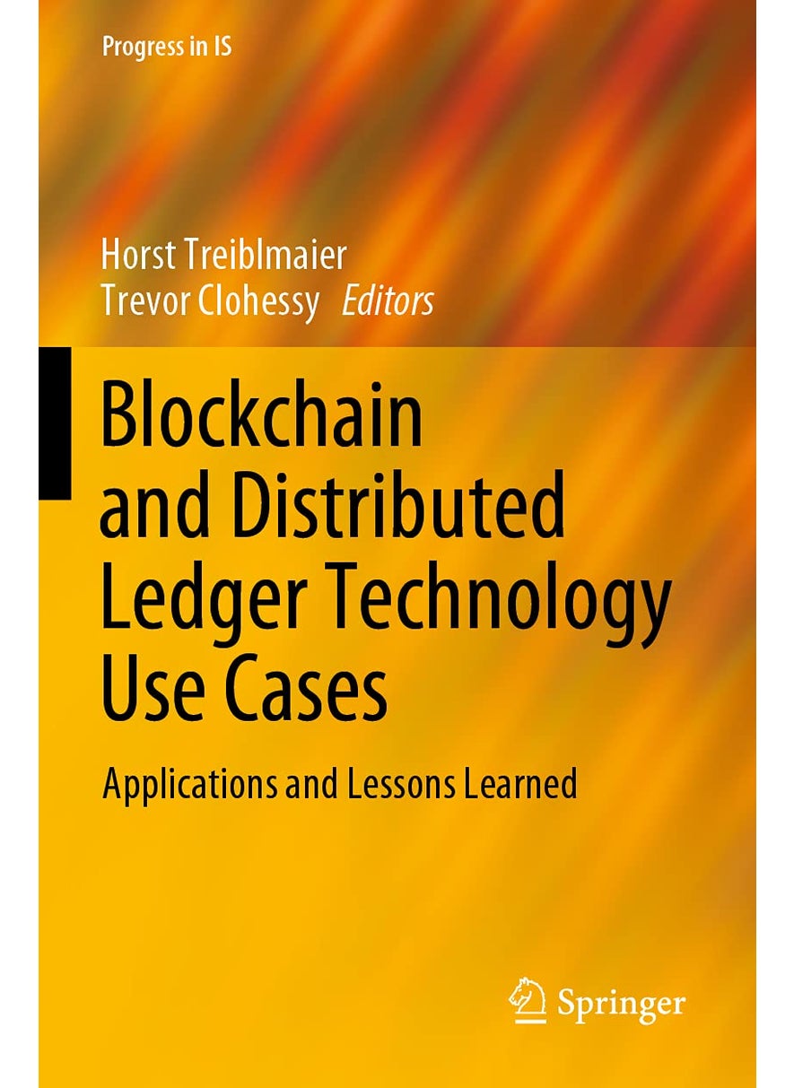 Blockchain and Distributed Ledger Technology Use Cases: Applications and Lessons Learned 