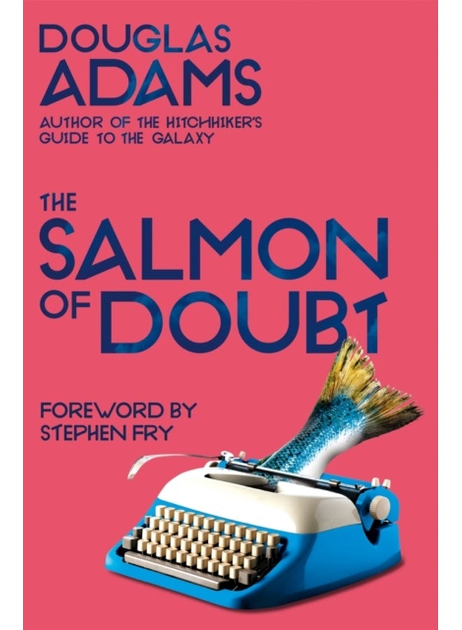 The Salmon of Doubt: Hitchhiking the Galaxy One Last Time 