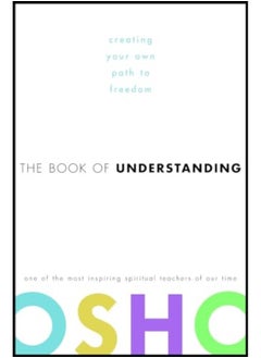 The Book Of Understanding Creating Your Own Path To Freedom
