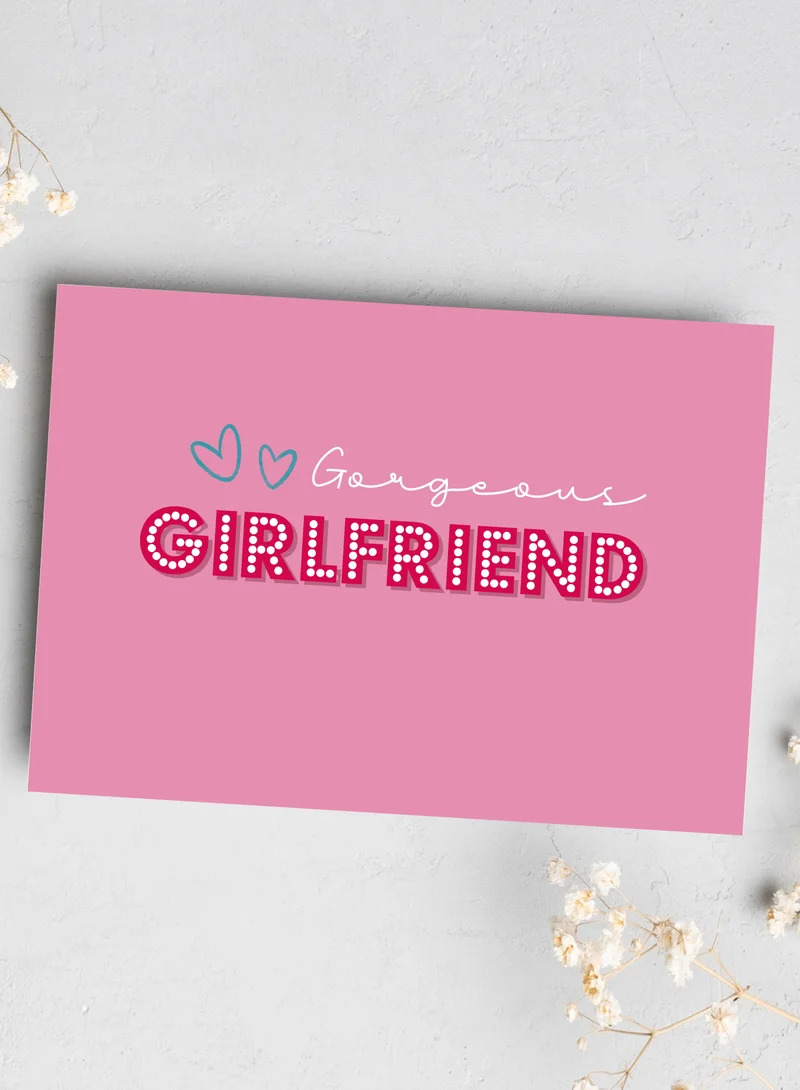 Share The Love Gorgeous Girlfriend Card