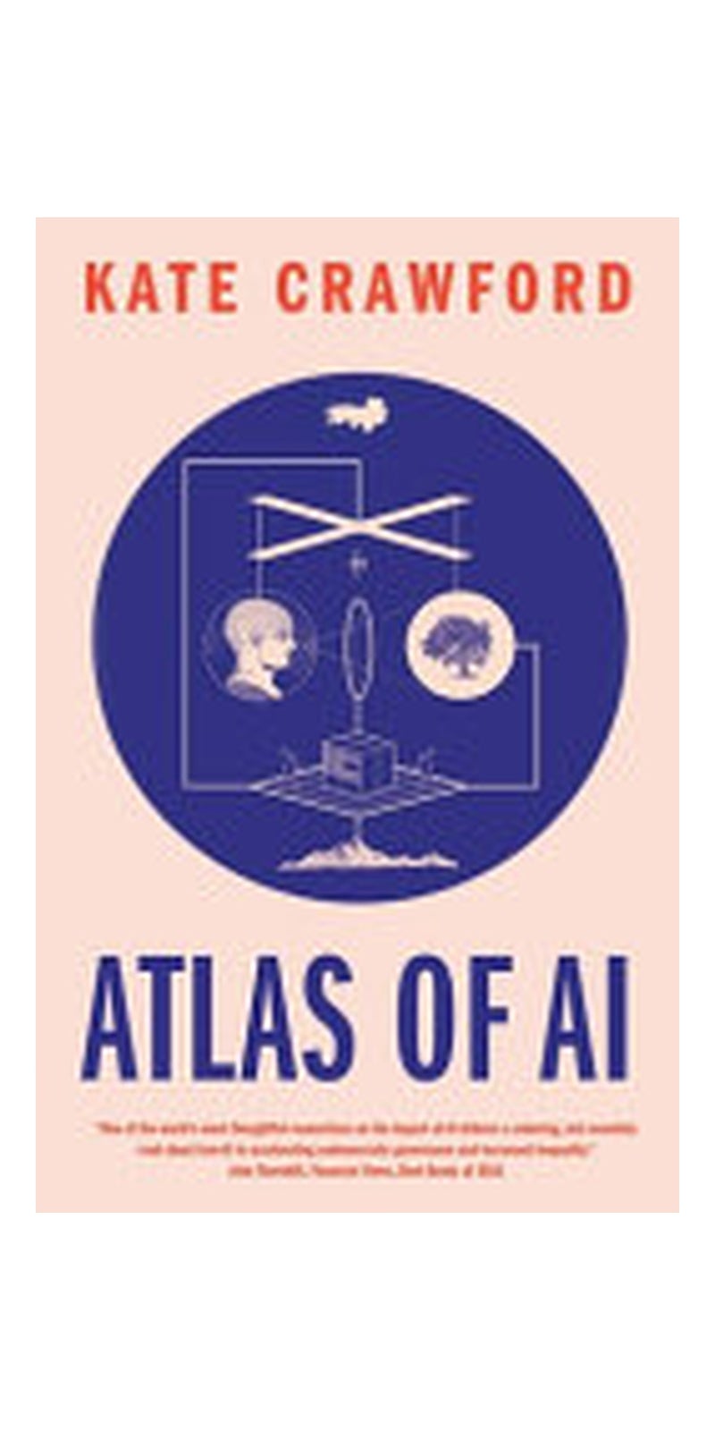 Atlas of AI: Power, Politics, and the Planetary Costs of Artificial Intelligence - Image 1