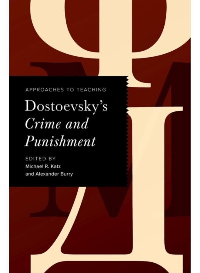 Approaches to Teaching Dostoevsky's Crime and Punishment 