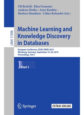 Machine Learning and Knowledge Discovery in Databases: European Conference, ECML PKDD 2019, Würzburg, Germany, September 16-20, 2019, Proceedings, Part I - pzsku/Z7A97C48CF907D95ED20BZ/45/1749025572/81415d6b-8501-4d01-928e-508adbde09b4