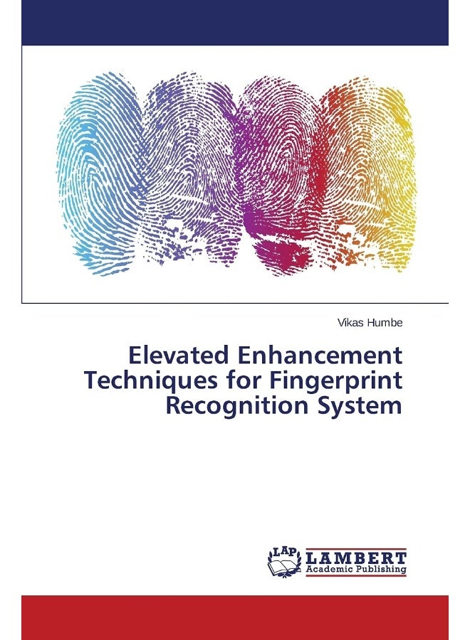 Elevated Enhancement Techniques for Fingerprint Recognition System 