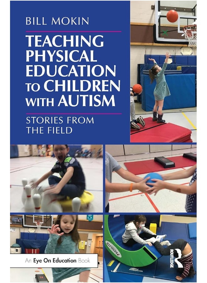 Teaching Physical Education to Children with Autism: Stories from the Field 