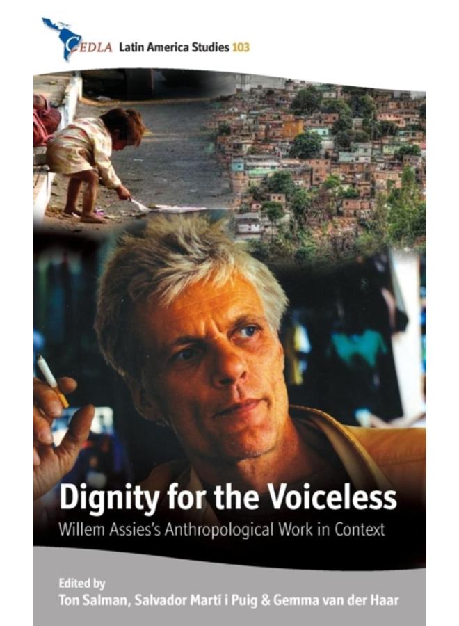 Dignity for the Voiceless : Willem Assies's Anthropological Work in Context