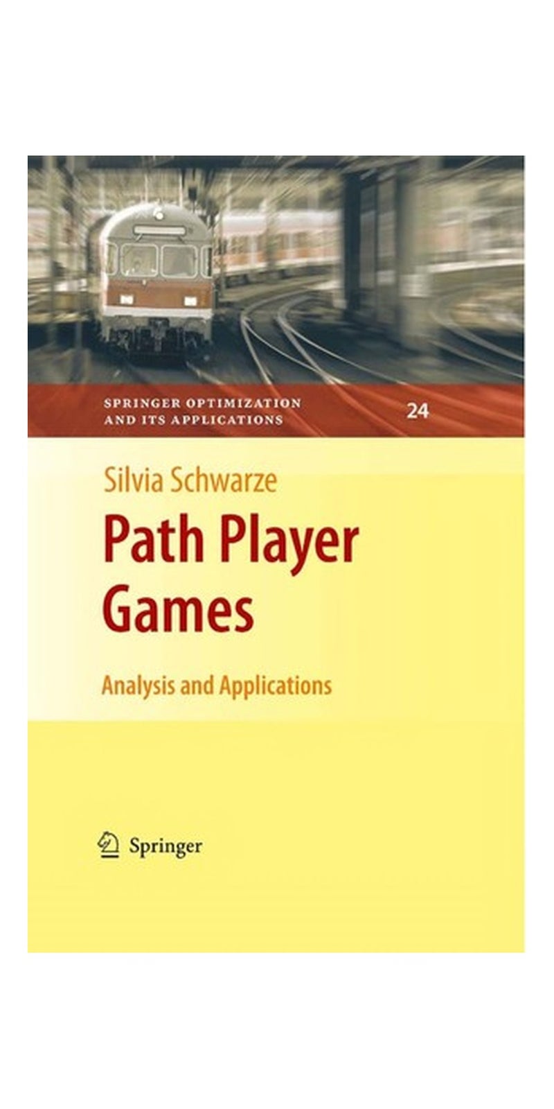 Path Player Games: Analysis and Applications | Authored by Silvia Schwarze | Paperback | Published by Springer-Verlag US