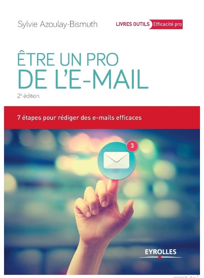 Etre un pro de l'e-mail: 7 étapes pour rédiger des e-mails efficaces 