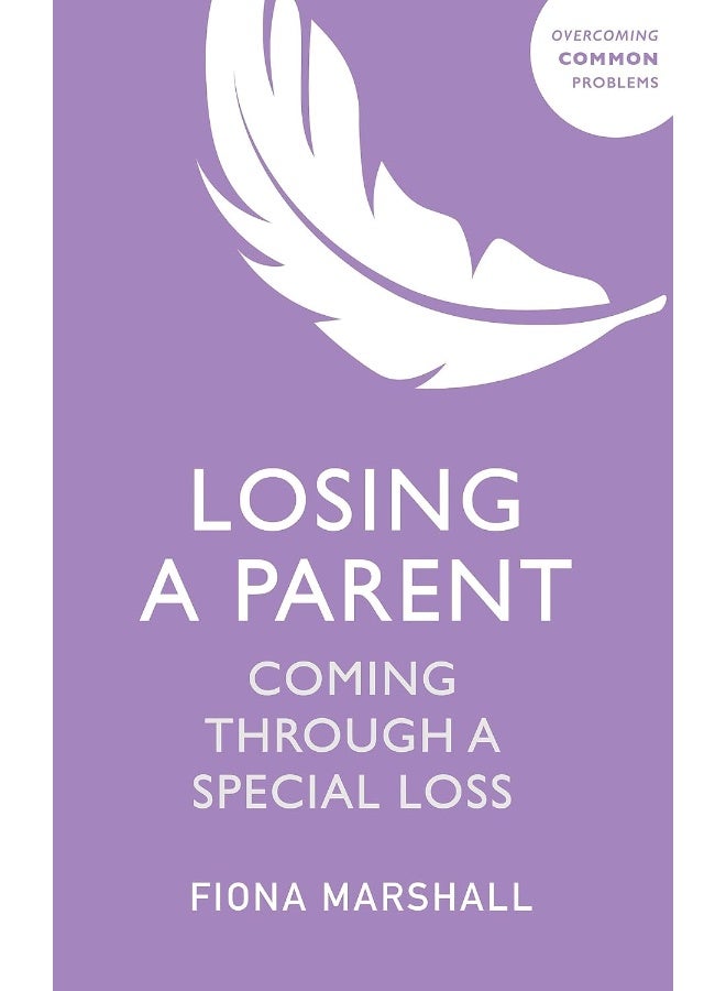 Losing a Parent: Coming Through a Special Loss 