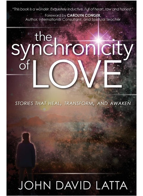 The Synchronicity of Love: Stories That Awaken, Transform and Heal