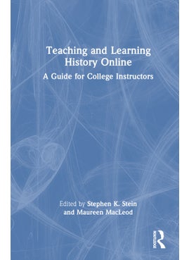 Teaching and Learning History Online 