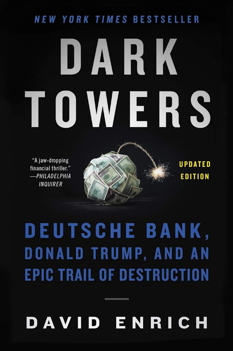 Dark Towers: Deutsche Bank, Donald Trump, and an Epic Trail of Destruction 