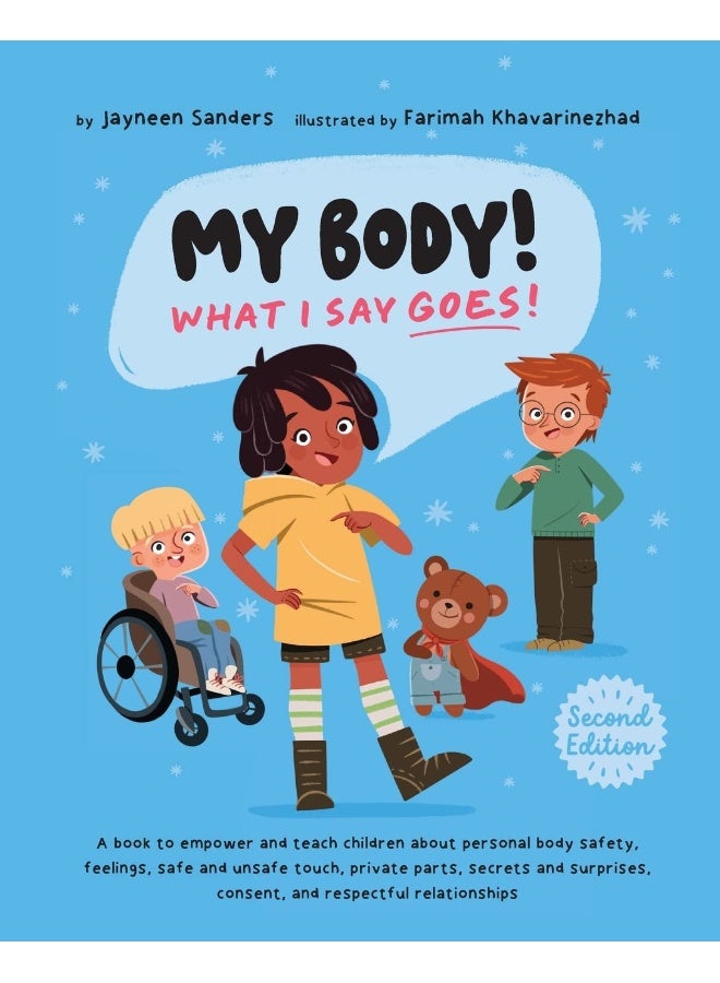 جسدي! ما أقوله هو ما يحدث! الطبعة الثانية: علم الأطفال عن سلامة الجسم، اللمس الآمن وغير الآمن، الأجزاء الخاصة، الموافقة، الاحترام، الأسرار والمفاجآت