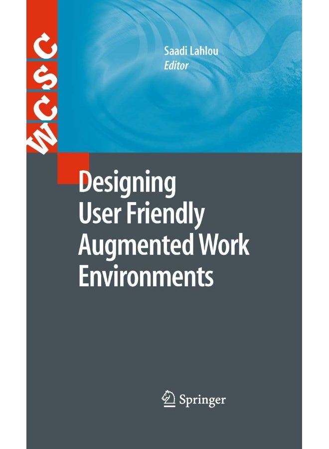 Designing User Friendly Augmented Work Environments