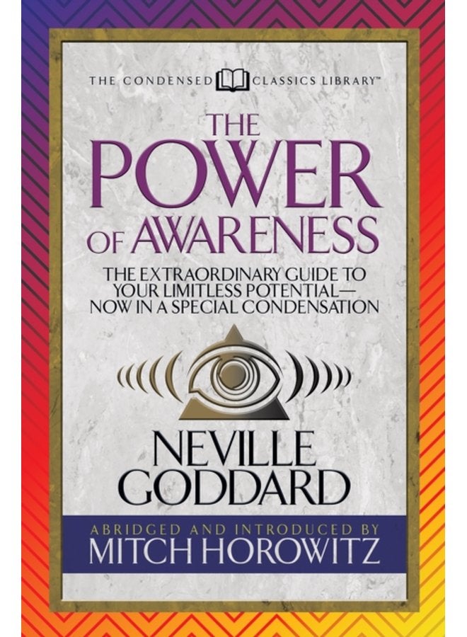 The Power of Awareness Condensed Classics The Extraordinary Guide to Your Limitless Potential Now in a Special Condensation - Paperback