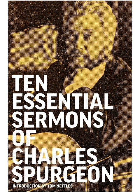 Ten Essential Sermons of Charles Spurgeon