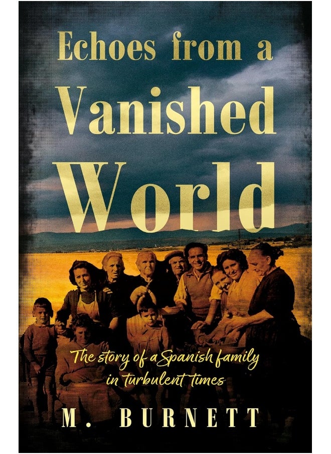 Troubador Publishing Echoes from a Vanished World: The story of a Spanish family in turbulent times 