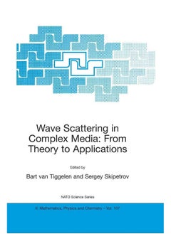Wave Scattering in Complex Media: From Theory to A: Proceedings of the NATO Advanced Study Institute o 