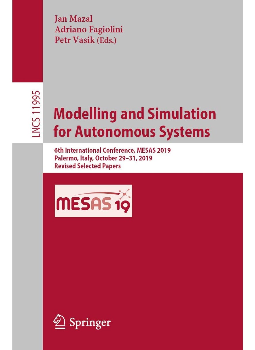 Modelling and Simulation for Autonomous Systems: 6th International Conference, MESAS 2019, Palermo, Italy, October 29-31, 2019, Revised Selected Papers 