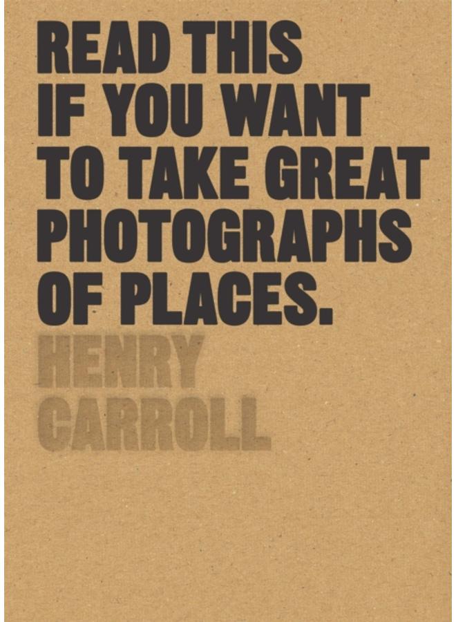 Read This if You Want to Take Great Photographs of Places 