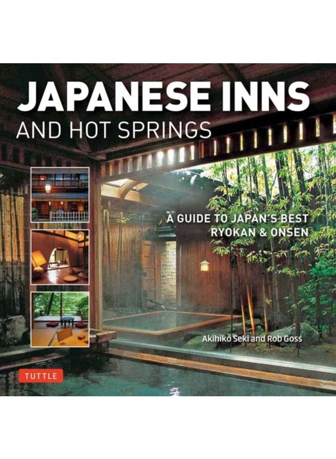 Japanese Inns and Hot Springs : A Guide to Japan's Best Ryokan & Onsen