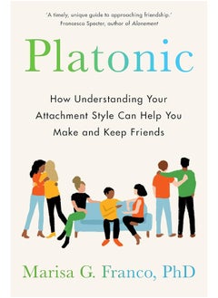 Platonic: How Understanding Your Attachment Style Can Help Y 