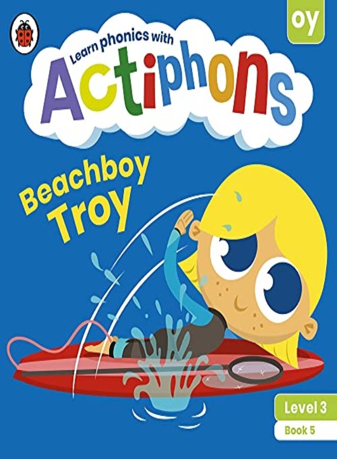 Actiphons Level 3 Book 5 Beachboy Troy: Learn phonics and get active with Actiphons!