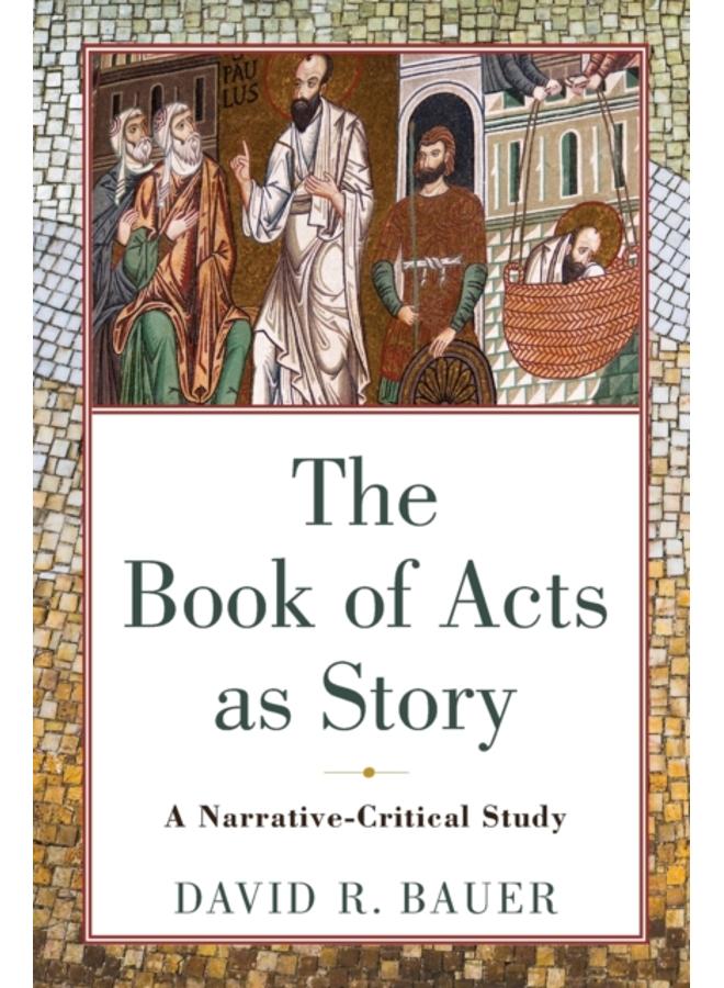 The Book of Acts as Story ??? A Narrative???Critical Study 
