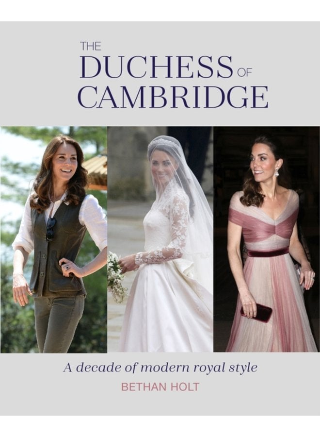 The Duchess of Cambridge A Decade of Modern Royal Style - Hardback