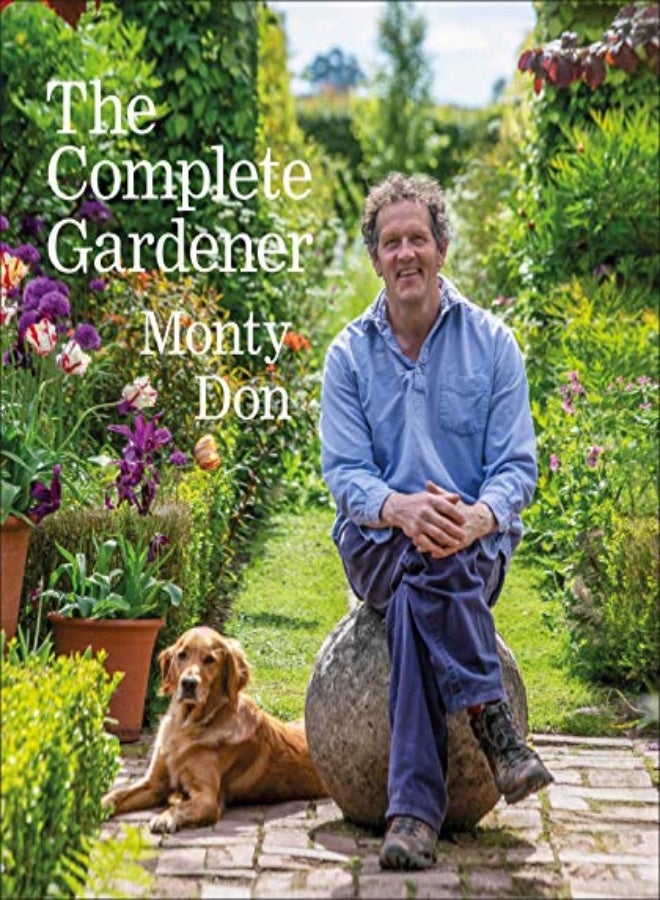 The Complete Gardener: A practical, imaginative guide to every aspect of gardening