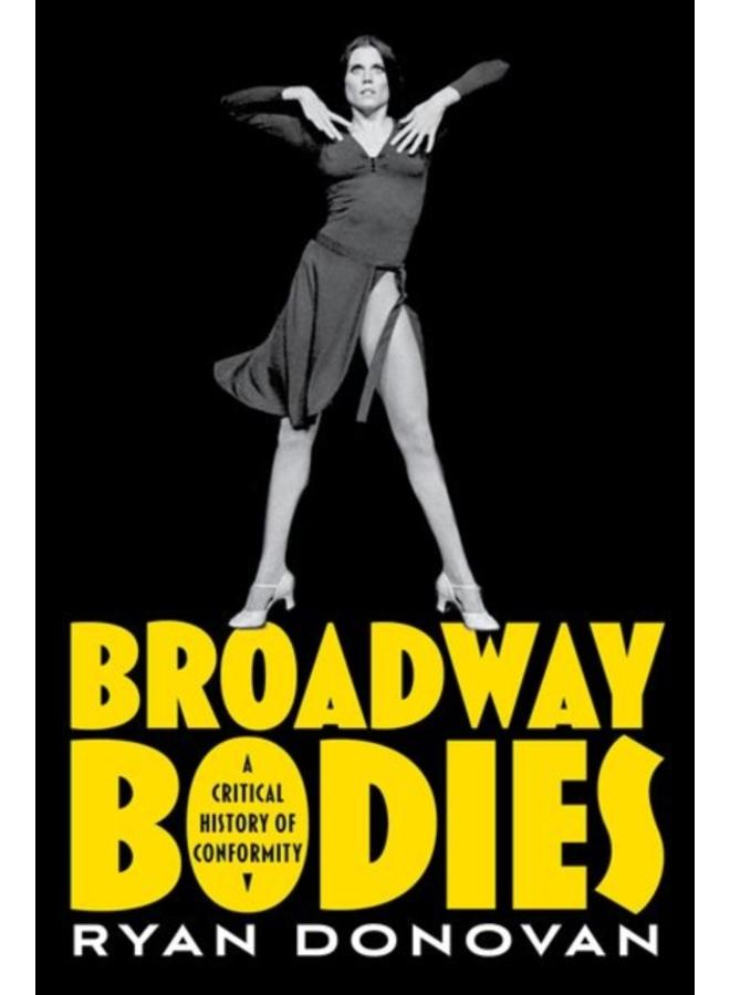 Broadway Bodies : A Critical History of Conformity 