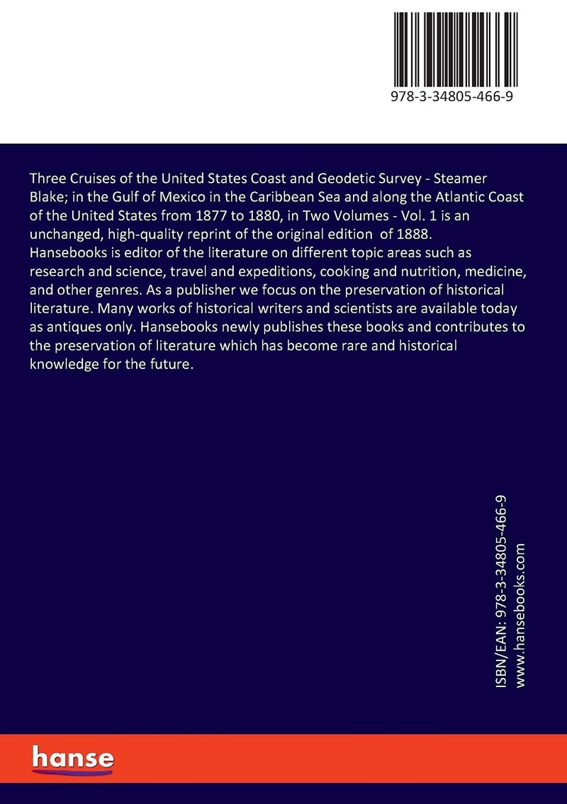 Three Cruises of the United States Coast and Geodetic Survey: Steamer Blake; in the Gulf of Mexico in the Caribbean Sea and along the Atlantic Coast ... from 1877 to 1880, in Two Volumes - Vol. 1  - Image 2