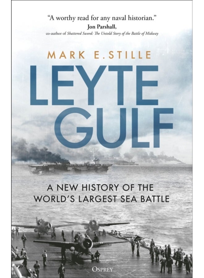 Leyte Gulf : A New History of the World's Largest Sea Battle