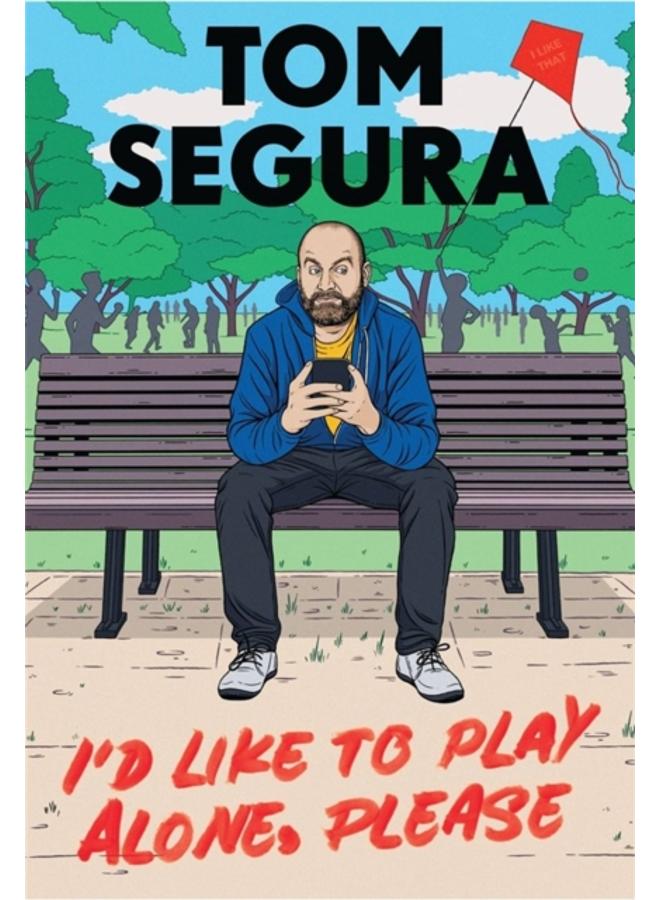 I'd Like to Play Alone, Please : Essays 