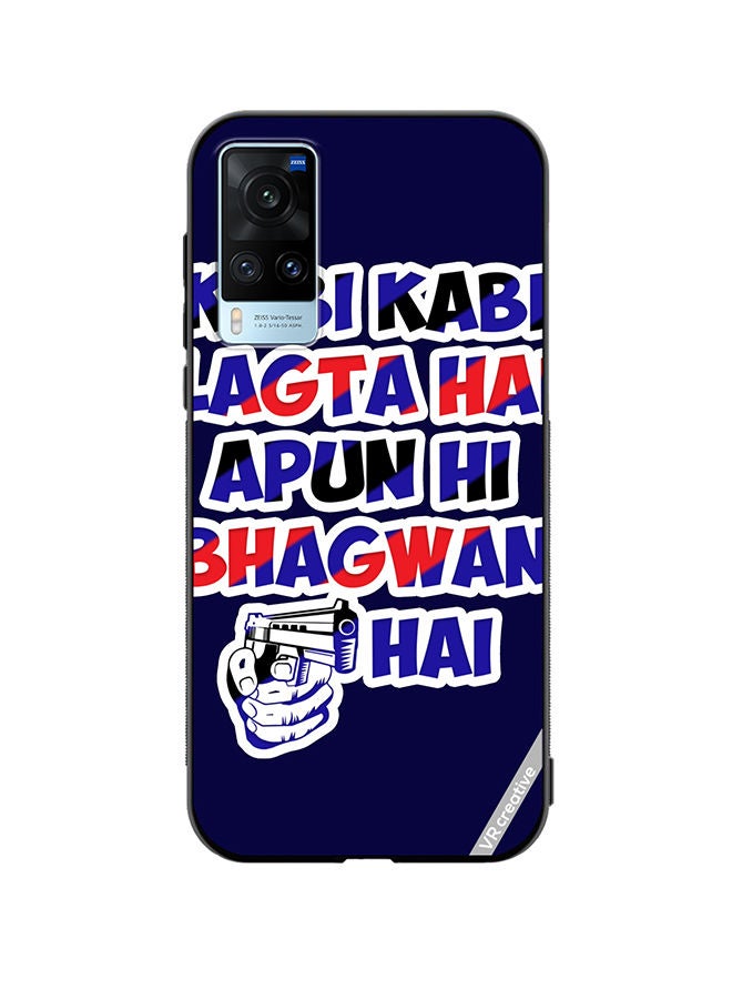 VR CREATIVE Protective Case Cover For Vivo X60 Kabi Kabi Lagta Hai Apun Hi Bhagwan Hai Hindi Quots Design Multicolour - Image 1